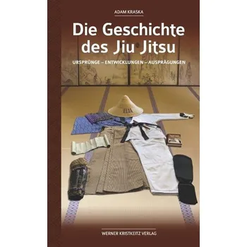 Die Geschichte des Jiu Jitsu - Kraska, Adam