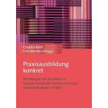 Praxisausbildung konkret - Roth, Claudia