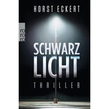 Schwarzlicht - Horst Eckert [DE] (2014, Brožovaná, Rowohlt TB.)