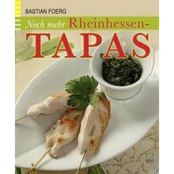 Noch mehr Rheinhessen-Tapas - Foerg, Bastian