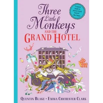 Three Little Monkeys and the Grand Hotel - Blake, Quentin [EN] (2024, Brožovaná, HarperCollins Publishers)