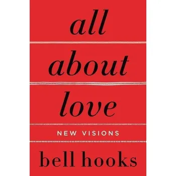 Cizojazyčná kniha All about Love: New Visions - Bell Hooks
