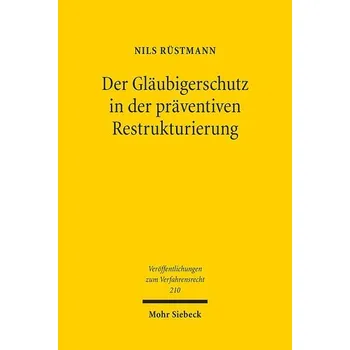 Der Gläubigerschutz in der präventiven Restrukturierung - Rüstmann, Nils