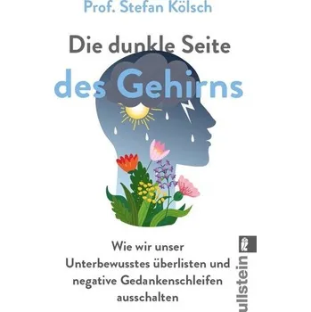 Příroda Die dunkle Seite des Gehirns - Kölsch, Stefan [DE] (2024, Brožovaná, Ullstein Taschenbuchvlg.)