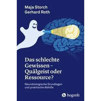 Das schlechte Gewissen - Quälgeist oder Ressource? - Storch Maja