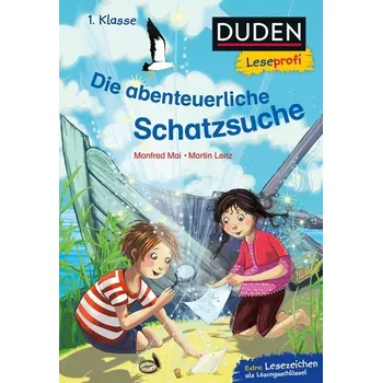 První čtění Duden Leseprofi - Die abenteuerliche Schatzsuche, 1. Klasse - Manfred Mai