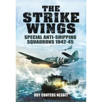 The Strike Wings - Nesbit, Roy Conyers [EN] (2022, Měkká, Pen & Sword Books Ltd)