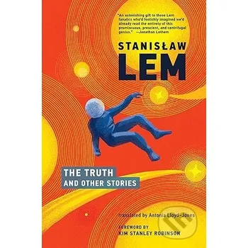 The Truth and Other Stories - Stanislaw Lem, Antonia Lloyd-Jones MIT Press