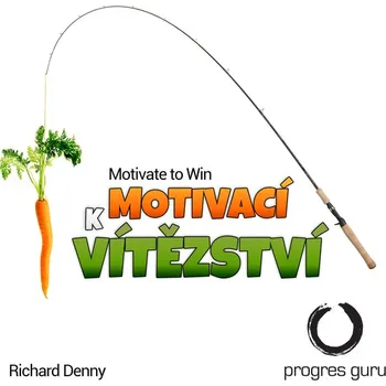 Motivací k vítězství - Richard Denny - audiokniha