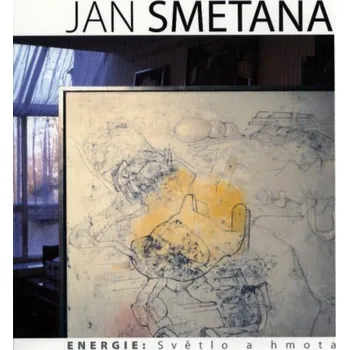 Jan Smetana – Energie: světlo a hmota