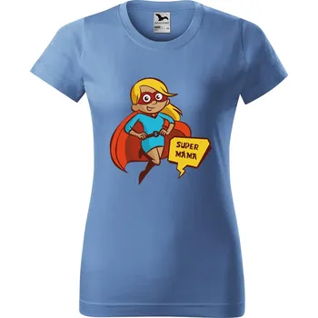 Dámské tričko DOBRÝ TRIKO Dámské tričko s potiskem Super máma Barva: Azurová modrá, Velikost: XL