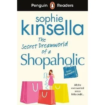 Anglický jazyk Penguin Readers Level 3: The Secret Dreamworld Of A Shopaholic (ELT Graded Reader)