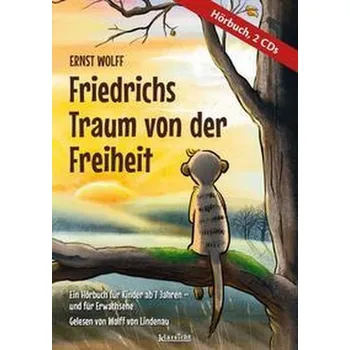 Friedrichs Traum von der Freiheit - Wolff, Ernst