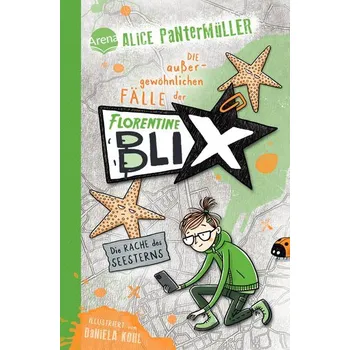 Florentine Blix (3). Die Rache des Seesterns - Pantermüller, Alice