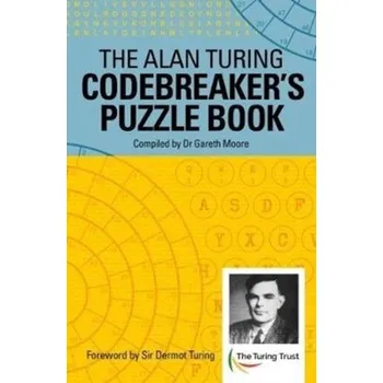 The Alan Turing Codebreaker's Puzzle Book - Turing, Alan Mathison