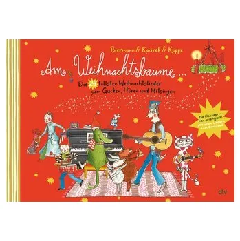 Pohádka Am Weihnachtsbaume - Die 24 tollsten Weihnachtslieder zum Gucken, Hören und Mitsingen - Biermann, Franziska