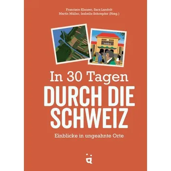 In 30 Tagen durch die Schweiz - Klauser, Francisco
