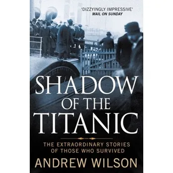 Cestování Shadow of the Titanic - Wilson, Andrew