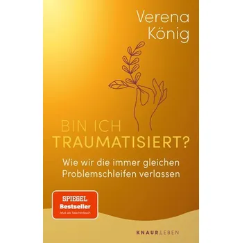 Osobní rozvoj Bin ich traumatisiert? - König, Verena [DE] (2023, Brožovaná, Knaur MensSana TB)