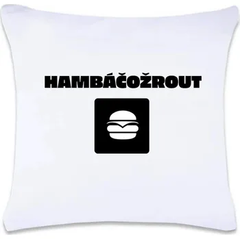 Dekorativní polštářek DOBRÝ TRIKO Polštář s potiskem Hambáčožrout 40 x 40 cm Oboustranný tisk: ANO