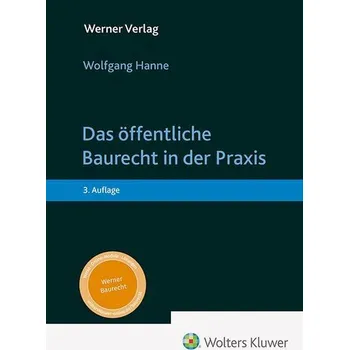 Das öffentliche Baurecht in der Praxis - Hanne, Wolfgang