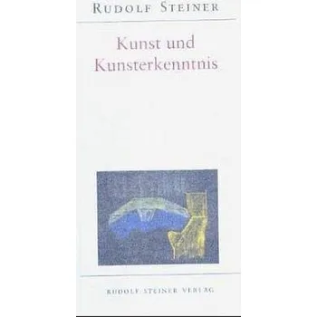Kunst und Kunsterkenntnis - Steiner, Rudolf [DE] (1995, Vázaná, Rudolf Steiner Verlag)