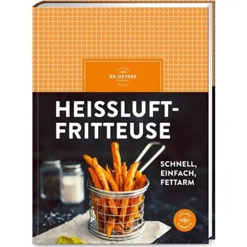 Heißluftfritteuse - Ceres Verlag; Rudolf August Oetker