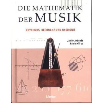 Matematika Die Mathematik der Musik - Arbonés, Javier
