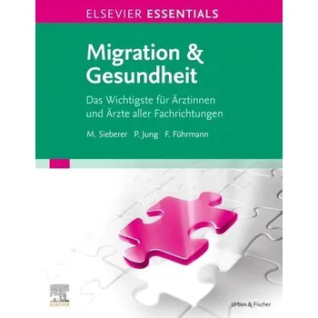 ELSEVIER ESSENTIALS Migration & Gesundheit - Führmann, Fabienne