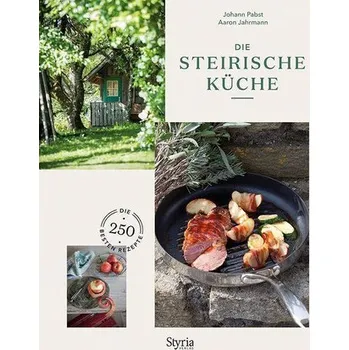 Die Steirische Küche - Pabst, Johann [DE] (2021, Firma, Styria Verlag)