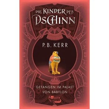 Die Kinder des Dschinn: Gefangen im Palast von Babylon - Kerr, P. B.