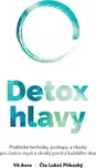 Detox hlavy: Praktické techniky,…