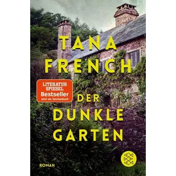 Der dunkle Garten - French, Tana [DE] (2019, Brožovaná, FISCHER Taschenbuch)