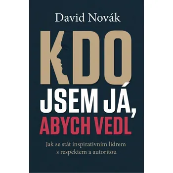 Osobní rozvoj Návrat domů Kdo jsem já, abych vedl Jak se stát inspirativním lídrem s respektem a autoritou