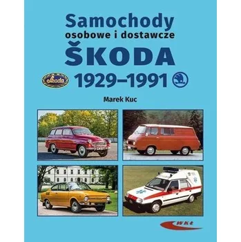 Samochody osobowe i dostawcze Śkoda 1929-1991 - Marek Kuc