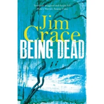 Being Dead - Crace Jim