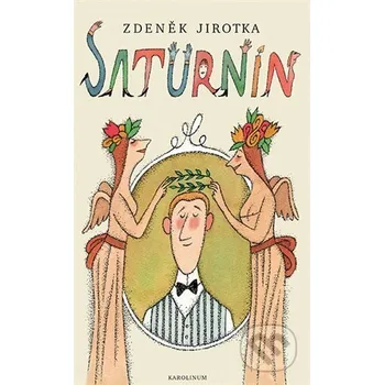 Kniha Saturnin - Zdeněk Jirotka, Adolf Born (ilustrátor) Karolinum