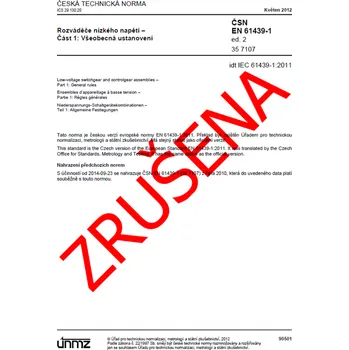 ČSN EN 61439-1 ed. 2 - Rozváděče nn Část 1: Všeobecná ustanovení