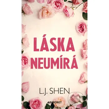 Kniha Láska neumírá - L. J. Shen Baronet