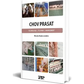 Kniha CHOV PRASAT - Technologie, Technika, Management - Miroslav Rozkot a kolektiv