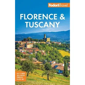 Cestování Fodor's Florence & Tuscany - Fodor's Travel Guides