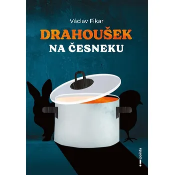 Drahoušek na česneku - Václav Fikar (2024, pevná)