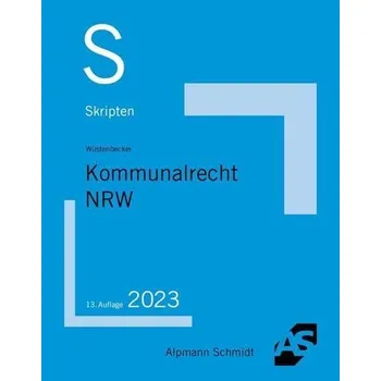 Skript Kommunalrecht NRW - Wüstenbecker, Horst [DE] (2023, Brožovaná, Alpmann Schmidt)