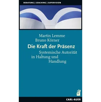 Die Kraft der Präsenz - Lemme, Martin [DE] (2024, Brožovaná / brožovaná, Auer-System-Verlag, Carl)