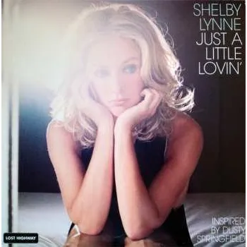 Zahraniční hudba LP Shelby Lynne: Just A Little Lovin' 2008