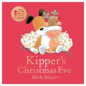 První čtění Kipper's Christmas Eve Board Book - Inkpen Mick [EN] (2016, Kartonová knížka, Hachette Children's Group)