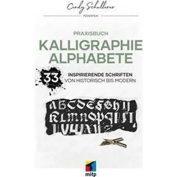 Encyklopedie Praxisbuch Kalligraphie Alphabete - Schullerer, Cindy