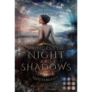 Princess of Night and Shadows. Götterglut - Winter, Linda