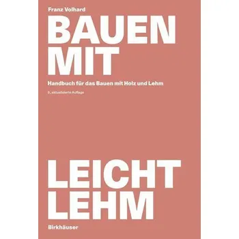 Bauen mit Leichtlehm - Volhard, Franz [DE] (2021, Měkká, Birkhäuser Verlag GmbH)