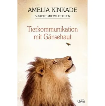 Literární biografie Tierkommunikation mit Gänsehaut - Kinkade, Amelia